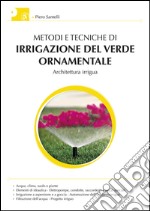 Metodi e tecniche di irrigazione del verde ornamentale: Architettura irrigua. E-book. Formato EPUB ebook