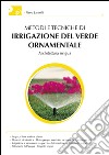 Metodi e tecniche di irrigazione del verde ornamentale: Architettura irrigua. E-book. Formato EPUB ebook