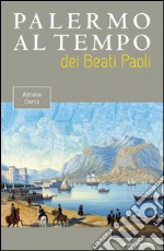 Palermo al tempo dei Beati Paoli. E-book. Formato EPUB ebook