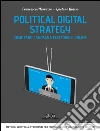 Political Digital Strategy: Come fare campagna elettorale online. E-book. Formato EPUB ebook di Francesco Marrazzo