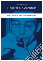 Il piacere di raccontare: Pavese dentro il fantastico postmoderno. E-book. Formato EPUB ebook