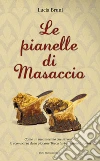 Le pianelle di Masaccio. E-book. Formato EPUB ebook di Lucia Bruni