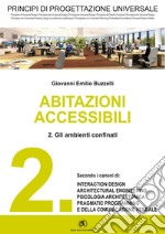 PRINCIPI DI PROGETTAZIONE UNIVERSALE - Abitazioni accessibili - 2. Gli ambienti confinati. E-book. Formato PDF ebook