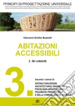 PRINCIPI DI PROGETTAZIONE UNIVERSALE - Abitazioni accessibili - 3. Gli artefatti. E-book. Formato PDF ebook