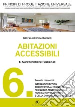 PRINCIPI DI PROGETTAZIONE UNIVERSALE - Abitazioni accessibili - 6. Caratteristiche funzionali. E-book. Formato PDF ebook