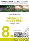 PRINCIPI DI PROGETTAZIONE UNIVERSALE - Abitazioni accessibili - 8. Gli aspetti esterni. E-book. Formato PDF ebook