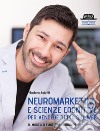 Neuromarketing e scienze cognitive per vendere di più sul web: Il modello Emotional Journey. E-book. Formato EPUB ebook
