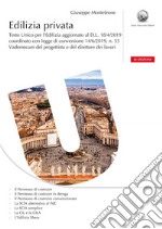 Edilizia privata - III edizione - Testo unico per l’edilizia aggiornato al D.L. 18/4/2019, coordinato con legge di conversione 14/6/2019, n. 55. Vademecum del progettista e del direttore dei lavori.. E-book. Formato PDF ebook