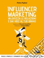 Influencer Marketing. Valorizza le relazioni e dai voce al tuo brand II EDIZIONE. E-book. Formato EPUB ebook