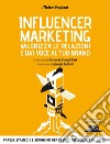 Influencer Marketing. Valorizza le relazioni e dai voce al tuo brand II EDIZIONE. E-book. Formato EPUB ebook