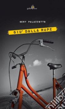 Giù dalla rupe. E-book. Formato EPUB ebook di Gery Palazzotto