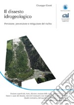 Il dissesto idrogeologico. Previsione, prevenzione e mitigazione del rischio. E-book. Formato PDF ebook