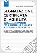 Segnalazione certificata di agibilità - Guida alla redazione per il direttore dei lavori e il tecnico professionista. E-book. Formato EPUB