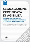 Segnalazione certificata di agibilità - Guida alla redazione per il direttore dei lavori e il tecnico professionista. E-book. Formato EPUB ebook di Santo Rosano