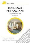 Residenze per anziani: Guida alla progettazione - Quarta edizione. E-book. Formato PDF ebook