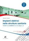 Impianti elettrici nelle strutture sanitarie - Nozioni fondamentali ed esempi progettuali. E-book. Formato PDF ebook di Armando Ferraioli