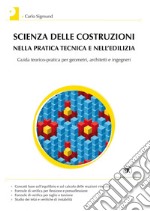 Scienza delle costruzioni nella pratica tecnica e nell’edilizia: Guida teorico-pratica per geometri, architetti e ingegneri. E-book. Formato PDF ebook