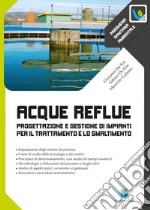 Acque reflue - Progettazione e gestione di impianti per il trattamento e lo smaltimento. E-book. Formato PDF