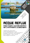 Acque reflue - Progettazione e gestione di impianti per il trattamento e lo smaltimento. E-book. Formato PDF ebook di Giovanni De Feo