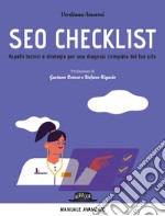 SEO CHECKLIST. Aspetti tecnici e strategie per una diagnosi completa del tuo sito. E-book. Formato EPUB ebook