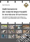 Stabilizzazione dei sistemi impermeabili in membrane bituminose - Patologie di retrazione, reptazione ed estrazione. Cosa sono, come si presentano e come si contrastano. E-book. Formato PDF ebook