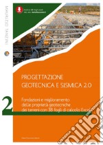 Progettazione geotecnica e sismica 2.0 - Volume 2. Fondazioni e miglioramento delle proprietà geotecniche dei terreni: con 38 fogli Excel. E-book. Formato PDF ebook