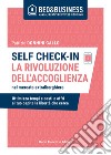 SELF CHECK-IN - LA RIVOLUZIONE DELL'ACCOGLIENZA nel mercato extra alberghiero: Ottimizza tempi e costi e offri al tuo ospite la libertà che cerca. E-book. Formato EPUB ebook di Patrizio Donnini Gallo