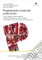 Progettazione strutturale antincendio - Come sviluppare analisi strutturali e verifiche di sicurezza in caso di incendio - Include esempi svolti con il codice di calcolo Straus7. E-book. Formato PDF