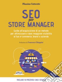 Seo per store manager. Guida all'acquisizione di un metodo. E-book. Formato EPUB ebook di Massimo Fattoretto