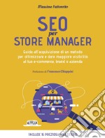 Seo per store manager. Guida all'acquisizione di un metodo. E-book. Formato EPUB