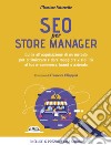 Seo per store manager. Guida all'acquisizione di un metodo. E-book. Formato EPUB ebook di Massimo Fattoretto