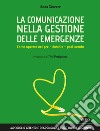 La comunicazione nella gestione delle emergenze. Come operare nel pre - durante - post evento: L'approccio attento e responsabile come valore aggiunto. E-book. Formato EPUB ebook