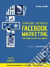 Strategie e tattiche di facebook marketing per aziende e professionisti - La guida più aggiornata per il tuo business su Facebook. E-book. Formato EPUB ebook
