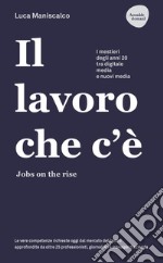 Il lavoro che c'è - Jobs on the rise. E-book. Formato EPUB ebook