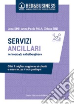 Servizi ancillari nel mercato extralberghiero - Offri il miglior soggiorno ai tuoi clienti e massimizza i tuoi guadagni. E-book. Formato EPUB ebook