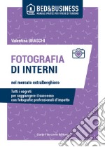 Fotografia di interni nel mercato extralberghiero - Tutti i segreti per raggiungere il successo con fotografie professionali d’impatto. E-book. Formato EPUB ebook