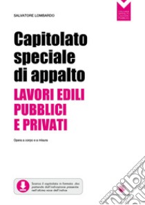 Capitolato speciale di appalto lavori edili pubblici e privati. E-book. Formato PDF ebook di Salvatore Lombardo