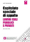 Capitolato speciale di appalto lavori edili pubblici e privati. E-book. Formato PDF ebook