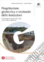 Progettazione geotecnica e strutturale delle fondazioni: con esempi di calcolo svolti, utility, casi di studio. E-book. Formato PDF ebook