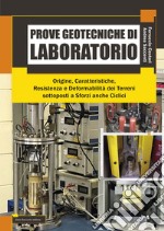 Prove geotecniche di laboratorio - Origine - Caratteristiche - Resistenza - Deformabilità  dei Terreni sottoposti a Sforzi anche Ciclici. E-book. Formato PDF ebook