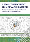 Il project management degli impianti industriali - Guida pratica basata su 8 argomenti cardine per la gestione di progetti  industriali. E-book. Formato PDF ebook