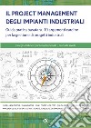 Il project management degli impianti industriali - Guida pratica basata su 8 argomenti cardine per la gestione di progetti  industriali. E-book. Formato PDF ebook di Giorgio Zerboni