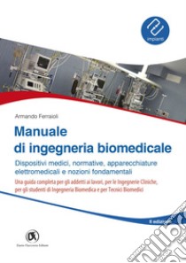 Manuale di ingegneria Biomedicale - II Edizione: Dispositivi medici, normative, apparecchiature elettromedicali e nozioni fondamentali. E-book. Formato PDF ebook di Armando Ferraioli