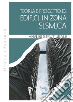 Teoria e Progetto di Edifici in Zona Sismica. Analisi strutturale. E-book. Formato PDF ebook