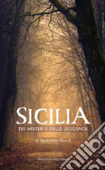 Sicilia dei misteri e delle leggende - Mappa fantastica di fatti avvolti dal silenzio e dall'ombra. E-book. Formato EPUB ebook