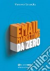 Email marketing da zero. E-book. Formato EPUB ebook di Marianna Caravatta