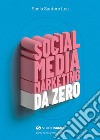 Social Media Marketing da zero. E-book. Formato EPUB ebook