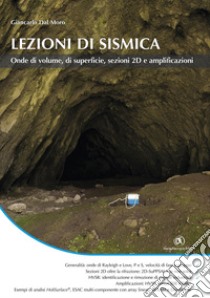 Lezioni di sismica. Onde di volume, di superficie, sezioni 2D e amplificazioni. E-book. Formato PDF ebook di Giancarlo Dal Moro