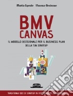 BMV Canvas. Il modello decisionale per il business plan della tua startup. E-book. Formato EPUB ebook