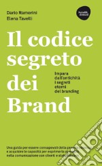 Il codice segreto dei Brand: Impara dall'antichità i segreti eterni del branding. E-book. Formato EPUB